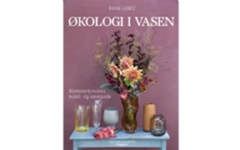 Økologi I Vasen Rikke Lentz