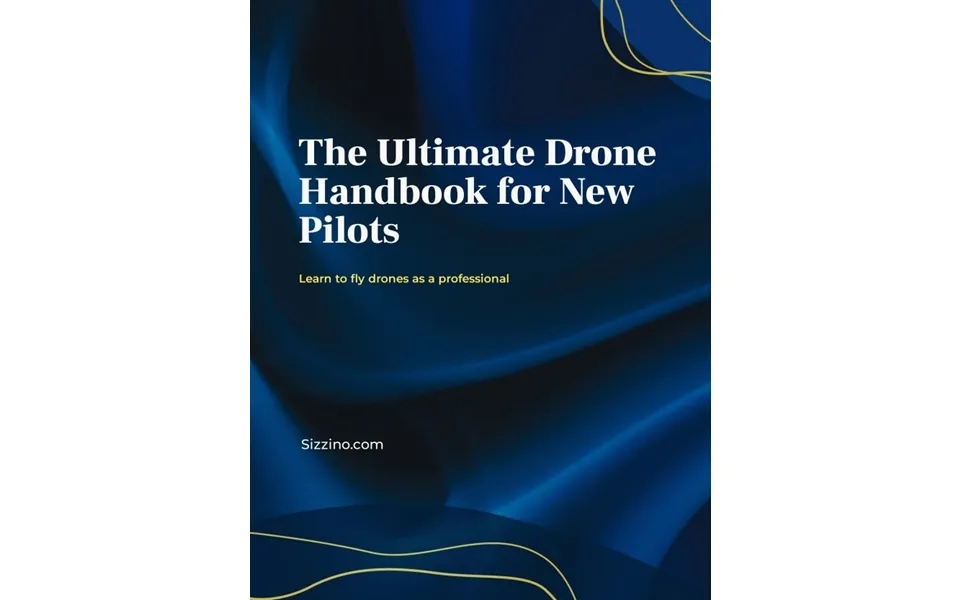 The Ultimate Drone Handbook For New Pilots