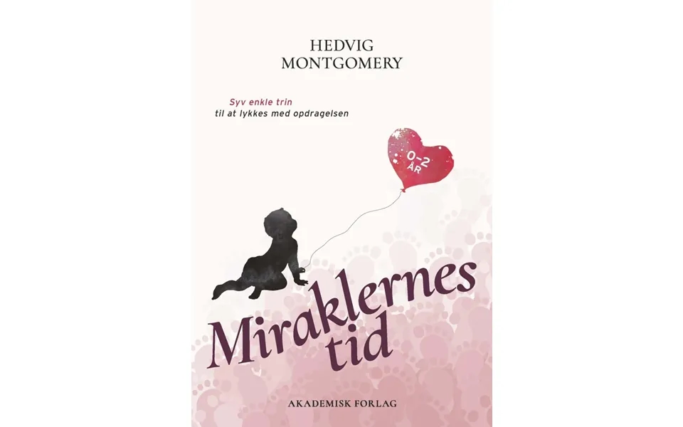 Miraklernes Tid 0 Til 2 År - Bog Af Hedvig Montgomery