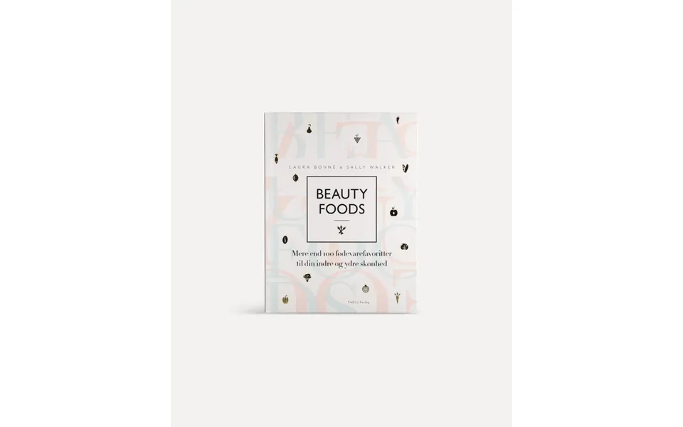 Beauty Foods - Spis Dig Til Indre & Ydre Skønhed