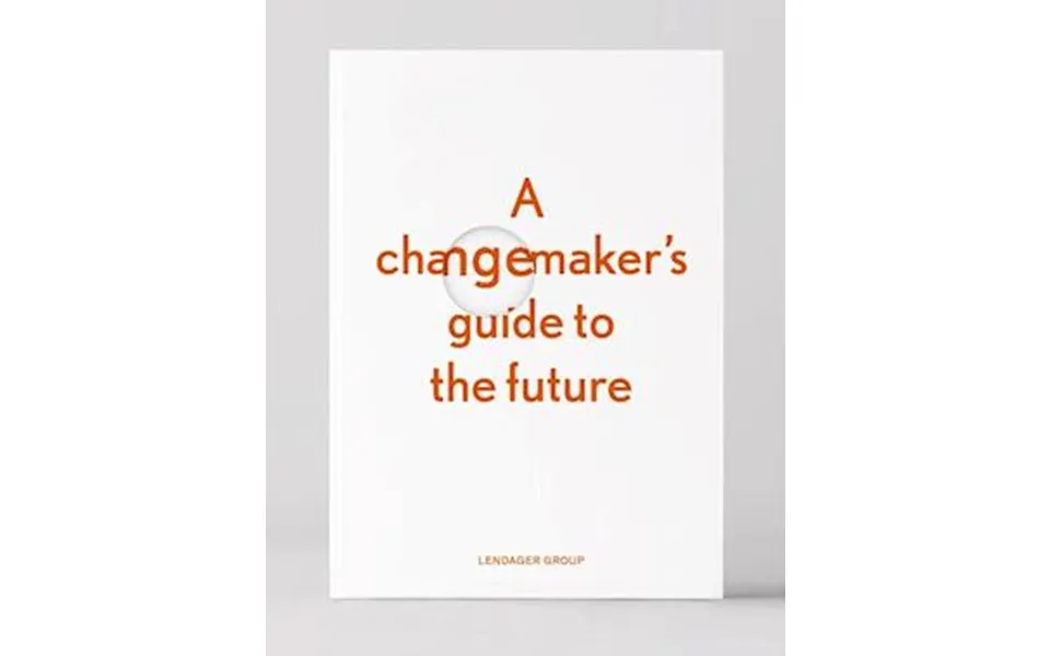 'a Changemaker's Guide To The Future' - Brugt Bog