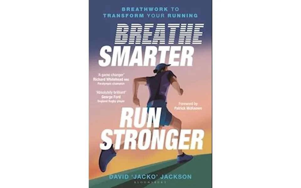 'breathe Smarter, Run Stronger' - David 'jacko' Jackson