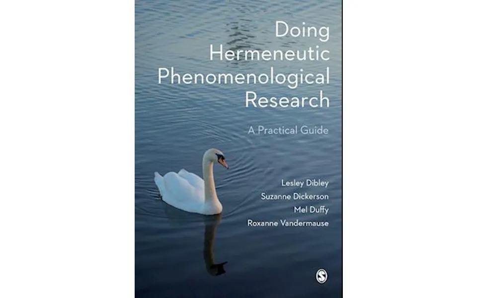 'doing Hermeneutic Phenomenological Research' - Lesley Dibley, Mel Duffy, Roxanne Vandermause Og Suzanne Dickerson