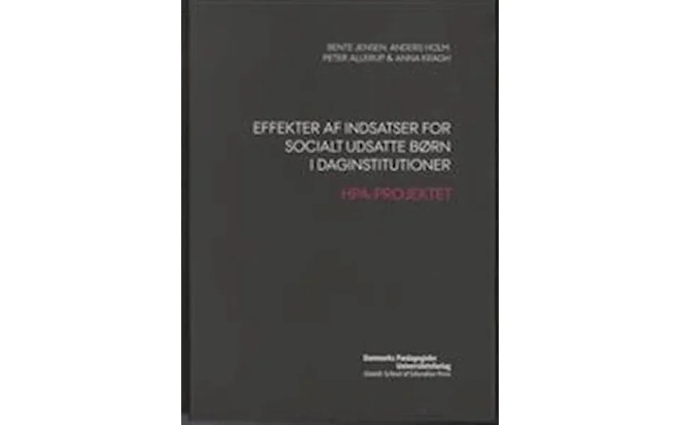 'effekter Af Indsatser For Socialt Udsatte Børn I Daginstitutioner' - Brugt Bog