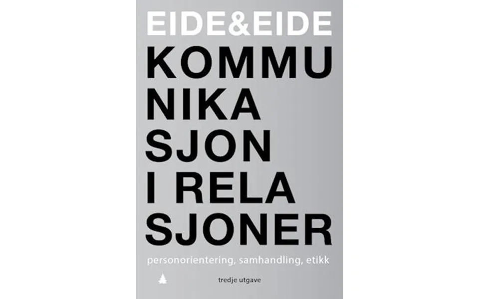 'kommunikasjon I Relasjoner Personorientering, Samhandling, Etikk 3