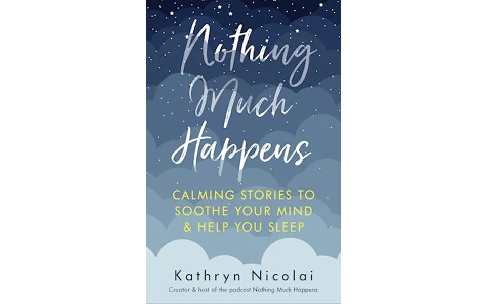 'nothing Much Happens' - Kathryn Nicolai