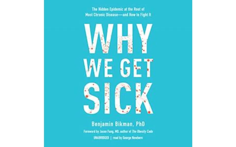 'why We Get Sick' - Benjamin Bikman